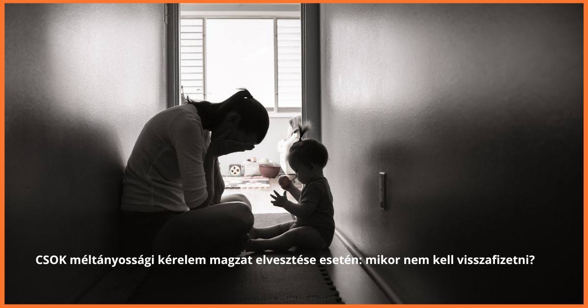 Magzat elvesztése CSOK esetén – mikor kérhető méltányosság és elkerülhető a visszafizetés?