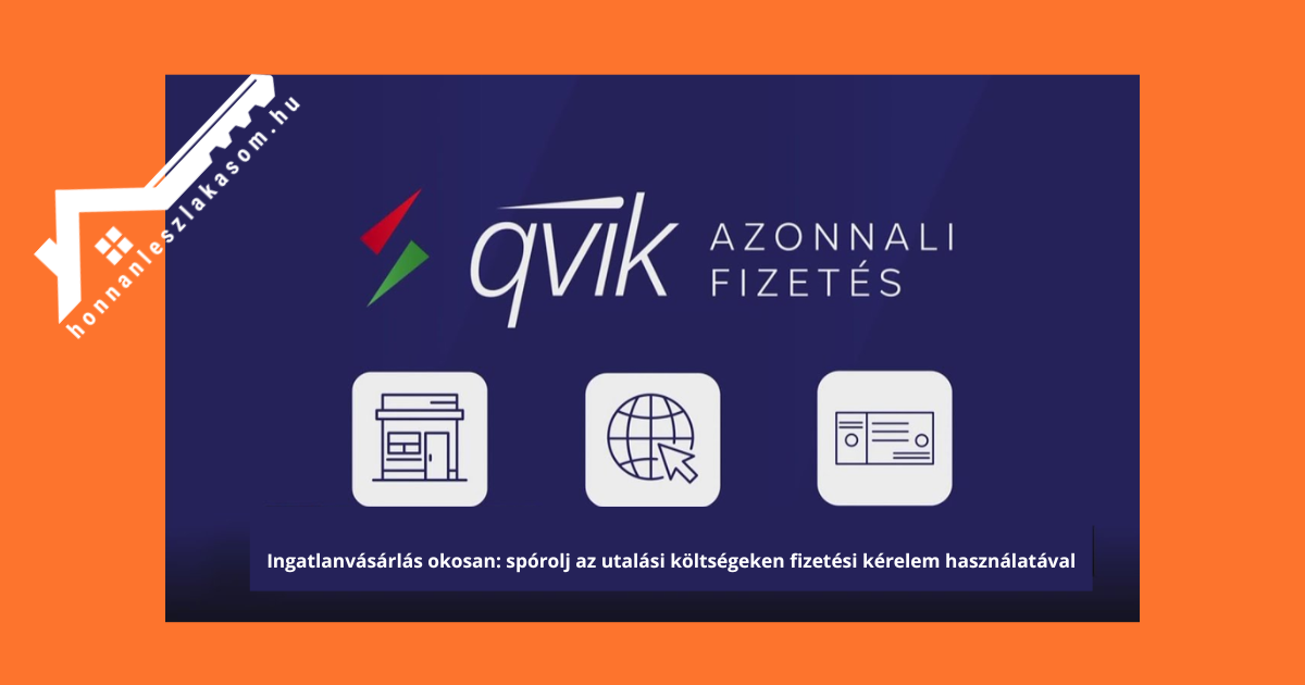 Ingatlanvásárláskor minden forint számít – spórolj az utalási költségen fizetési kérelemmel!