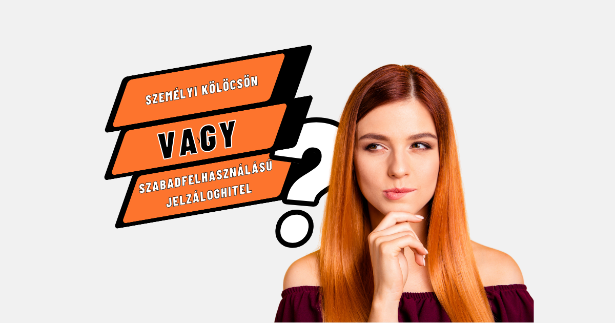 Személyi kölcsön vagy szabad felhasználású jelzáloghitel: mi a jobb választás?
